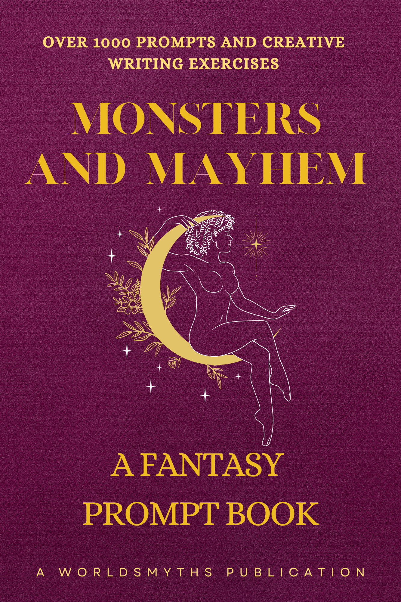 Monsters and Mayhem: A Fantasy Writing Prompt Book