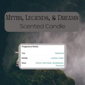 Myths, Legends, & Dreams Scented Candle